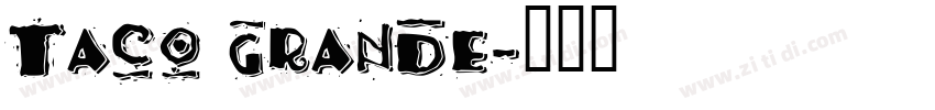 Taco grande字体转换